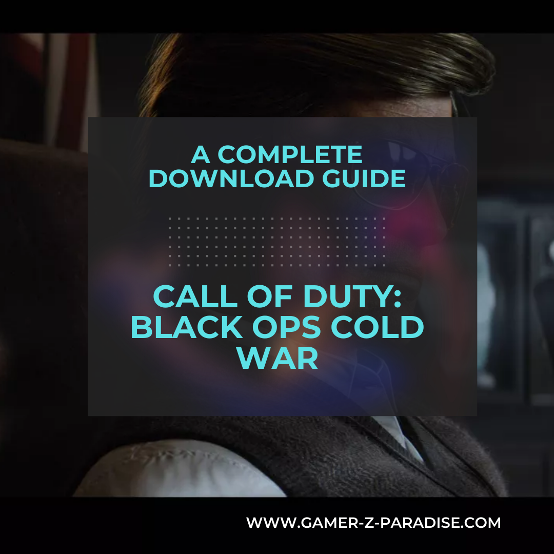 How To Download Call Of Duty: Black Ops Cold War Game