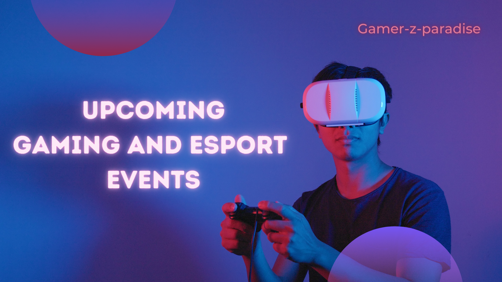 Upcoming Gaming And eSport Events