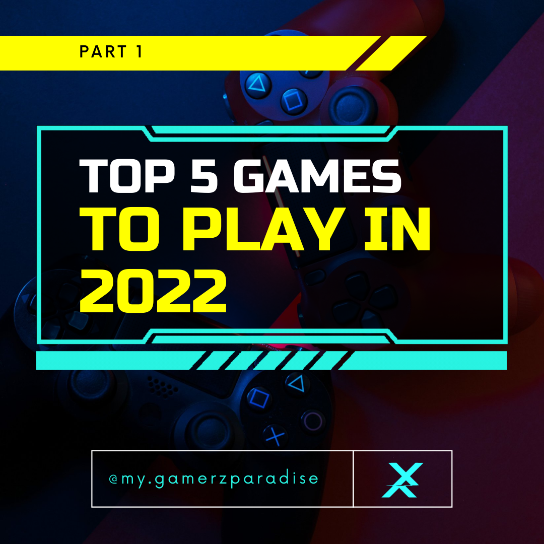 Top 5 games to play in 2022