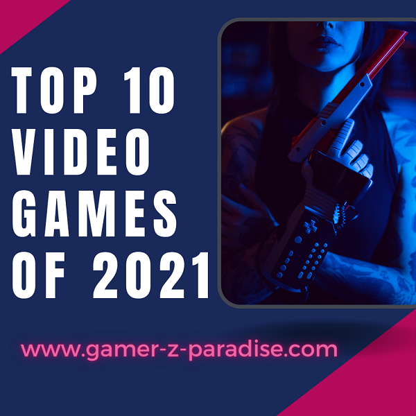 Top 10 Best Video Games Of 2021
